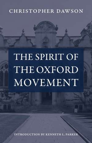 The Spirit of the Oxford Movement de Christopher Dawson