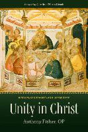 Unity in Christ de Anthony Fisher