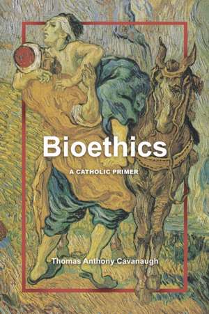 Bioethics de Thomas Anthony Cavanaugh