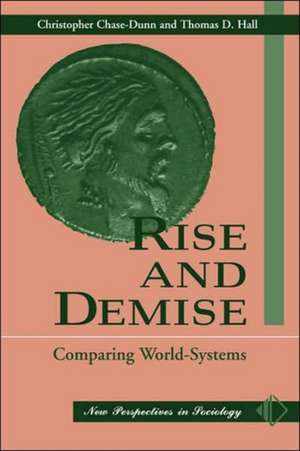 Rise And Demise: Comparing World Systems de Christopher Chase-Dunn