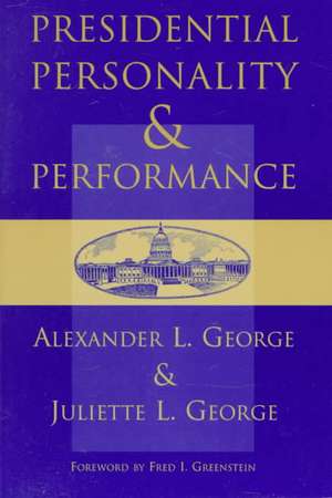 Presidential Personality And Performance de Alexander L George