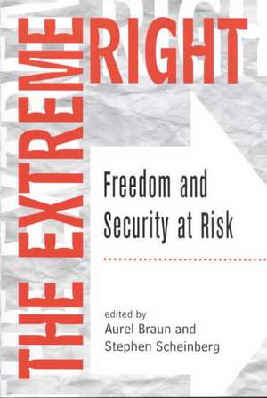 The Extreme Right: Freedom And Security At Risk de Aurel Braun