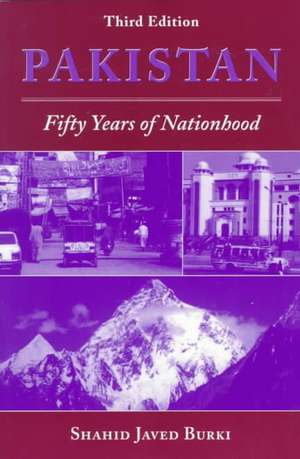 Pakistan: Fifty Years Of Nationhood, Third Edition de Shahid Javed Burki