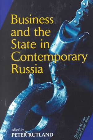 Business And State In Contemporary Russia de Peter Rutland