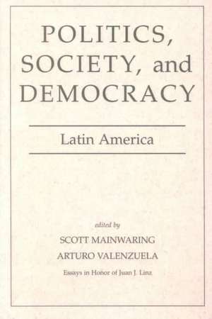 Politics, Society, And Democracy Latin America de Scott Mainwaring