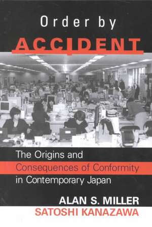 Order By Accident: The Origins And Consequences Of Group Conformity In Contemporary Japan de Alan Miller