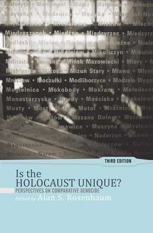 Is the Holocaust Unique?: Perspectives on Comparative Genocide de Alan S Rosenbaum