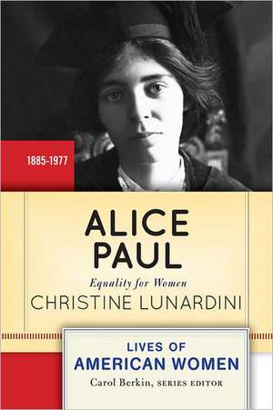 Alice Paul: Equality for Women de Christine Lunardini