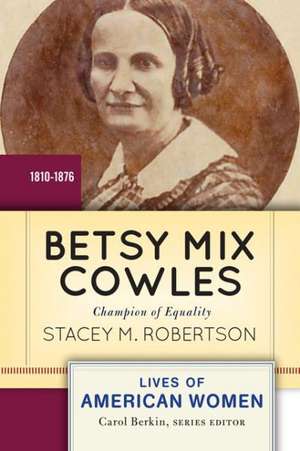 Betsy Mix Cowles: Champion of Equality de Stacey M. Robertson