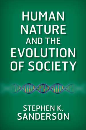 Human Nature and the Evolution of Society de Stephen K. Sanderson