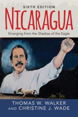 Nicaragua: Emerging From the Shadow of the Eagle de Thomas W. Walker