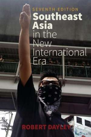 Southeast Asia in the New International Era de Robert Dayley