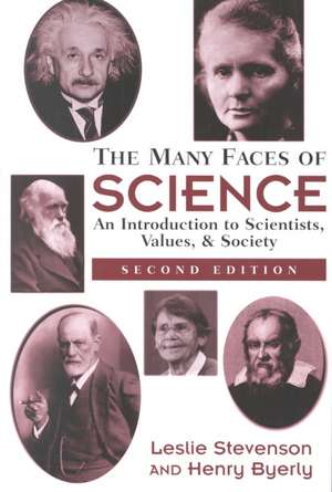 The Many Faces Of Science: An Introduction To Scientists, Values, And Society de Henry Byerly