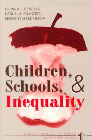 Children, Schools, And Inequality de Doris R. Entwisle