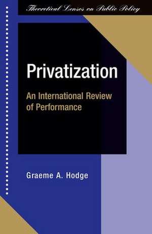 Privatization: An International Review Of Performance de Graeme Hodge