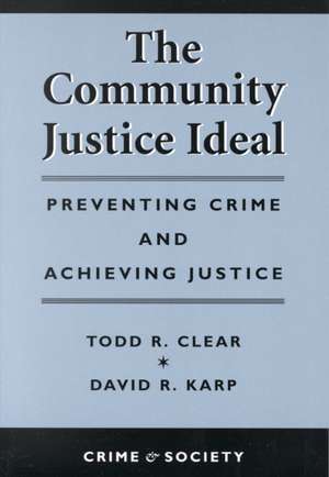 The Community Justice Ideal de Todd R. Clear