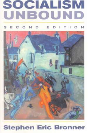 Socialism Unbound: Second Edition de Stephen Bronner