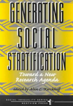 Generating Social Stratification: Toward A New Research Agenda de Alan C Kerckhoff