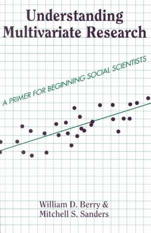 Understanding Multivariate Research: A Primer For Beginning Social Scientists de William Berry