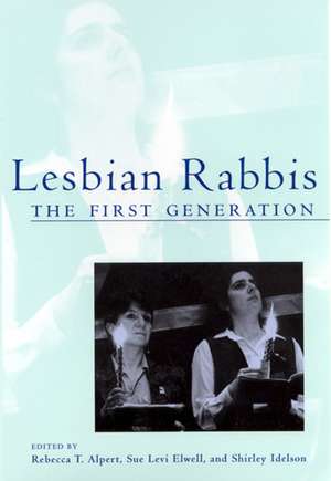 Lesbian Rabbis: The First Generation de Rebecca T. Alpert