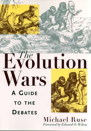 The Evolution Wars: A Guide to the Debates de Michael Ruse