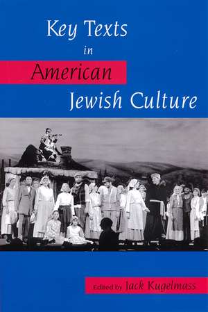 Key Texts in American Jewish Culture de Jack Kugelmass