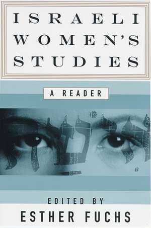 Israeli Women's Studies: A Reader de Professor Esther Fuchs