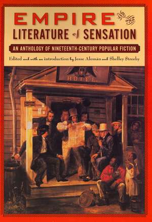 Empire and The Literature of Sensation: An Anthology of Nineteenth-Century Popular Fiction de Jesse Alemán