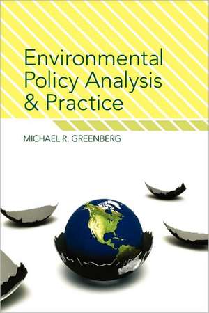 Environmental Policy Analysis and Practice de Michael R. Greenberg