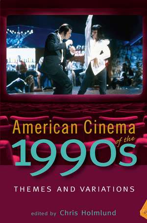 American Cinema of the 1990s: Themes and Variations de Professor Chris Holmlund