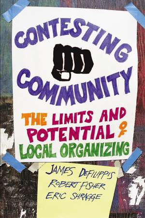 Contesting Community: The Limits and Potential of Local Organizing de Professor James DeFilippis