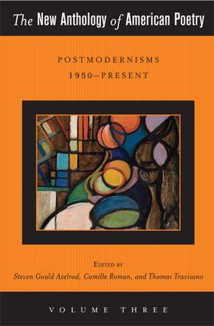 The New Anthology of American Poetry : Postmodernisms 1950-Present de Steven Gould Axelrod