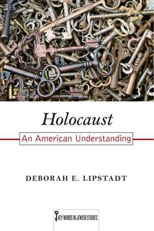 Holocaust: An American Understanding de Deborah E. Lipstadt