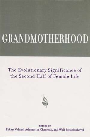 Grandmotherhood: The Evolutionary Significance of the Second Half of Female Life de Chris Knight