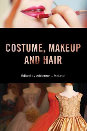 Costume, Makeup, and Hair de Adrienne L. McLean