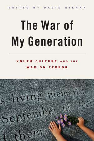 The War of My Generation: Youth Culture and the War on Terror de David Kieran