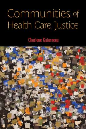 Communities of Health Care Justice de Charlene Galarneau