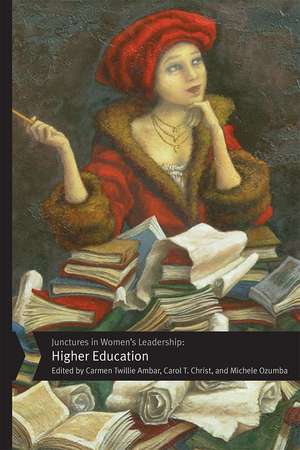 Junctures in Women's Leadership: Higher Education de Carmen Twillie Ambar