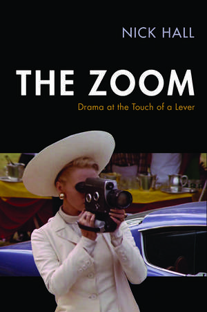 The Zoom: Drama at the Touch of a Lever de Nick Hall