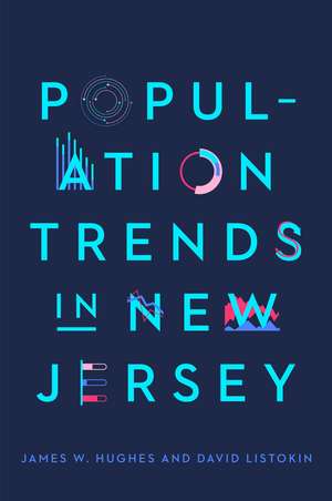 Population Trends in New Jersey de James W. Hughes