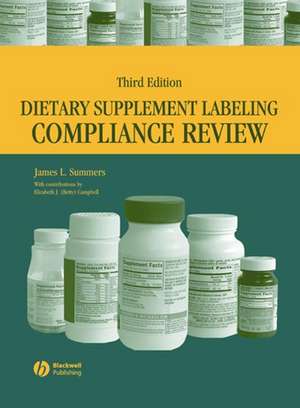 Dietary Supplement Labeling Compliance Review, Thi rd Edition de JL Summers