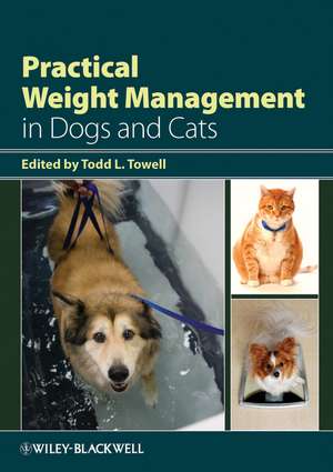 Practical Weight Management in Dogs and Cats de TL Towell