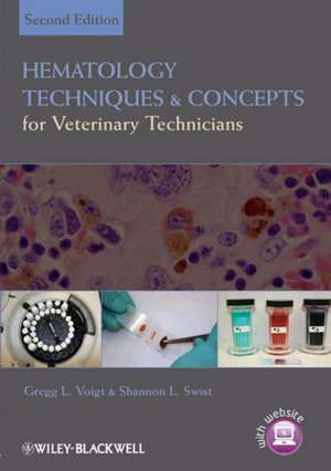 Hematology Techniques and Concepts for Veterinary Technicians 2e de GL Voigt