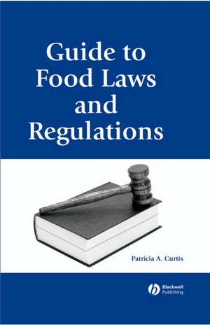 Guide to Food Laws and Regulations de Curtis