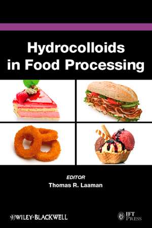 Hydrocolloids in Food Processing de TR Laaman