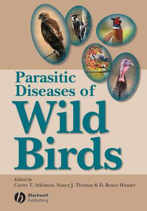 Parasitic Diseases of Wild Birds de C. T. Atkinson