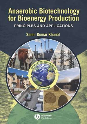 Anaerobic Biotechnology for Bioenergy Production de S Khanal