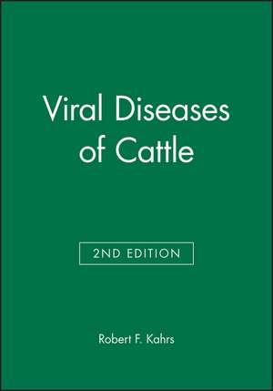 Viral Diseases of Cattle, Second Edition de Kahrs