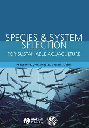 Species and System Selection for Sustainable Aquaculture de P Leung