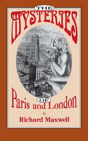 The Mysteries of Paris and London de Richard Maxwell